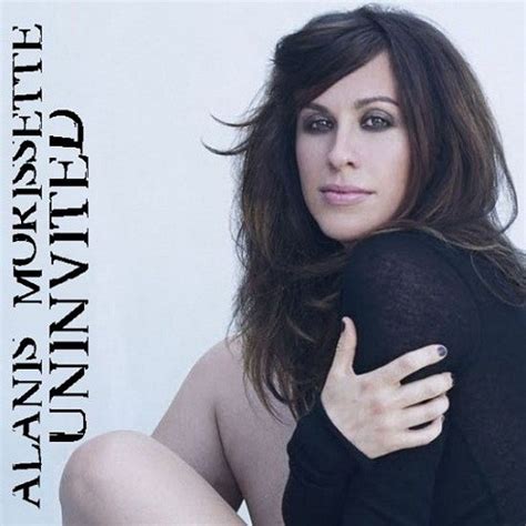 Stream Uninvited by Alanis Morissette .
